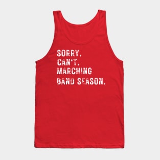 Funny Marching Band Tee Can't Sorry Marching Band Season Tank Top